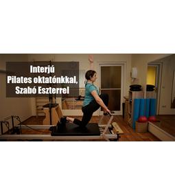 Interjú pilates oktatónkkal, Szabó Eszterrel
