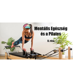 Mentális egészség és a Pilates II. rész