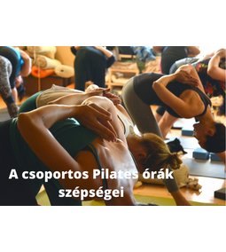 A csoportos Pilates órák szépségei