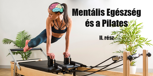 Mentális egészség és a Pilates II. rész